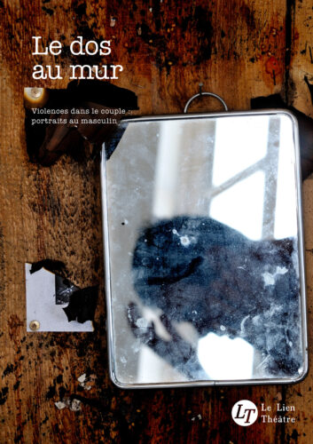 Affiche du spectacle "Le dos au mur", Le Lien Théâtre © Ernesto Timor